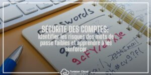 Identifier les risques des mots de passe faibles et apprendre à les renforcer
