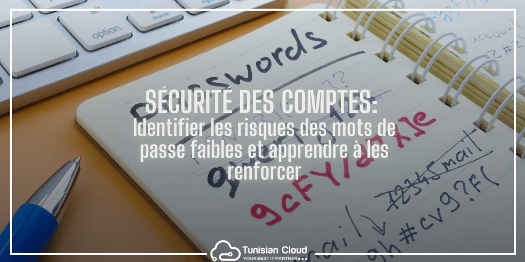 Identifier les risques des mots de passe faibles et apprendre à les renforcer