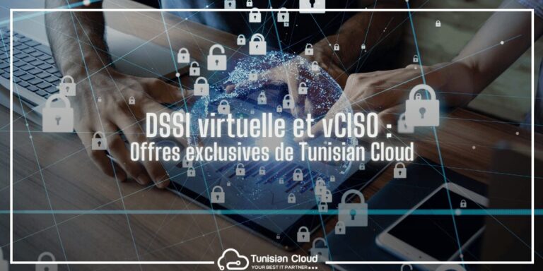 DSSI virtuelle et vCISO Offres exclusives de Tunisian Cloud